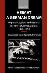 Heimat - a German Dream : Regional Loyalties and National Identity in German Culture 1890-1990