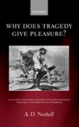 Why Does Tragedy Give Pleasure?