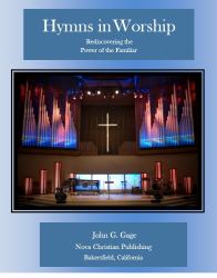 Hymns in Worship : Worship Is Our Response, Both Personal and Corporate, to God for Who He Is, and What He Has Done:Rediscovering the Power of the Familiar