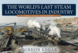 The World's Last Steam Locomotives in Industry: the 21st Century