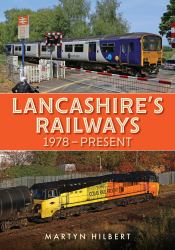 Lancashire's Railways : 1978-Present