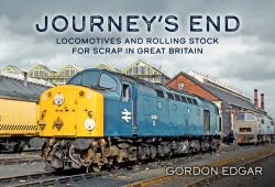 Journey's End: Locomotives and Rolling Stock for Scrap in Great Britain