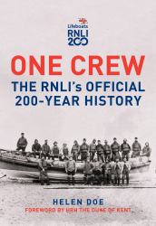 One Crew: the RNLI's Official 200-Year History