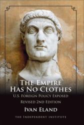 Empire Has No Clothes : U. S. Foreign Policy Exposed