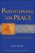 Partitioning for Peace : An Exit Strategy for Iraq