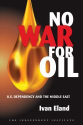 No War for Oil : U. S. Dependency and the Middle East