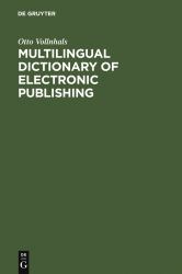 Multilingual Dictionary of Electronic Publishing : English - German - French - Spanish - Italian