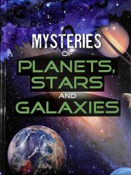 Mysteries of Planets, Stars and Galaxies