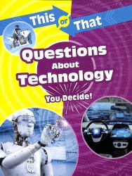 This or That Questions about Technology : You Decide!