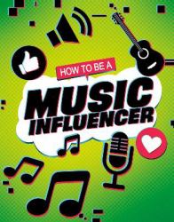 How to Be a Music Influencer