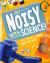 Get Noisy with Science! : Projects with Sounds, Music and More