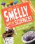 Get Smelly with Science! : Projects with Odours, Scents and More