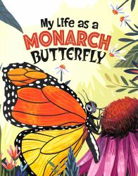 My Life As a Monarch Butterfly