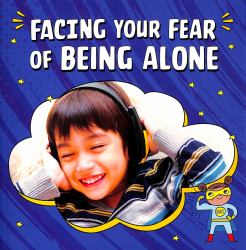 Facing Your Fear of Being Alone