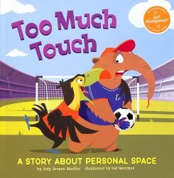 Too Much Touch : A Story about Personal Space