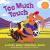 Too Much Touch : A Story about Personal Space