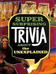 Super Surprising Trivia about the Unexplained