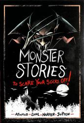 Monster Stories to Scare Your Socks Off!