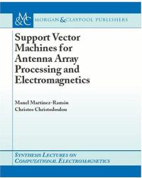 Support Vector Machines for Antenna Array Processing and Electromagnetics