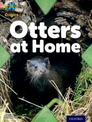 Project X Origins: Pink Book Band, Oxford Level 1+: My Home: Otters at Home : Pink Book Band, Oxford Level 1+ My Home: Otters at Home