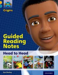 Project X Origins: Gold Book Band, Oxford Level 9 Head to Head: Guided Reading Notes