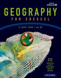 Geography for Edexcel : A Level Year 1 and AS