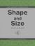 Shape and Size