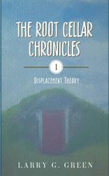 The Root Cellar Chronicles : Displacement Theory