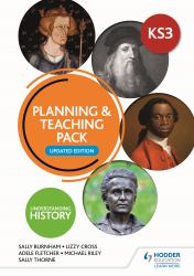 Understanding History KS3 Planning and Teaching Pack Updated Edition