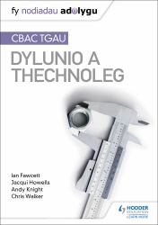 Nodiadau Adolygu : CBAC TGAU Dylunio a Thechnoleg (My Revision Notes:WJ