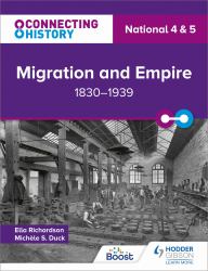 Connecting History: National 4 and 5 Migration and Empire, 1830-1939