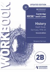 Cambridge IGCSE and o Level History Workbook 2B - Depth Study: Germany, 1918-45 2nd Edition