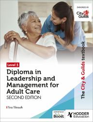 The City and Guilds Textbook Level 5 Diploma in Leading and Managing an Adult Care Service