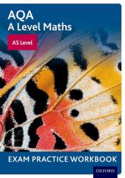 AQA - A Level Maths: AS Level : Exam Practice Workbook