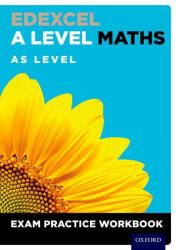 Edexcel A Level Maths : As Level Exam Practice Workbook