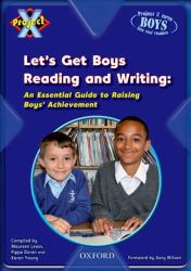 Let's Get the Boys Reading and Writing : An Essential Guide to Raising Boys' Achievement