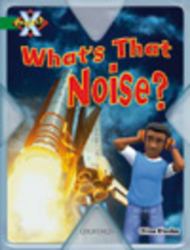 Project X: Noise: What's that Noise? : Noise What's that Noise?