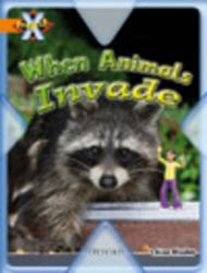 Project X: Invasion: When Animals Invade : Invasion When Animals Invade