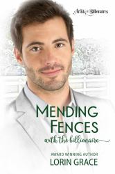 Mending Fences with the Billionaire : A Clean Billionaire Romance