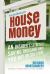 House Money : An Insider's Secrets to Saving Thousands When You Buy or Sell a Home