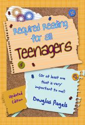 Required Reading for All Teenagers : (or at least for one who Is very important to Me!)