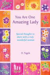 You Are One Amazing Lady : Special Thoughts to Share with a Truly Wonderful Woman