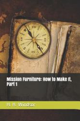 Mission Furniture: How to Make It, Part 1