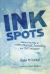 Ink Spots : Collected Writings on Story Structure, Filmmaking and Craftsmanship