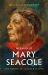 In Search of Mary Seacole : The Making of a Black Cultural Icon and Humanitarian