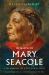 In Search of Mary Seacole : The Making of a Black Cultural Icon and Humanitarian