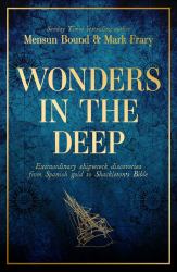 Wonders in the Deep : A History of the World Through Shipwrecks