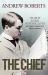 The Chief : The Life of Lord Northcliffe