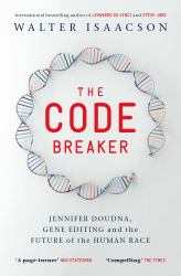 The Code Breaker : Jennifer Doudna, Gene Editing, and the Future of the Human Race