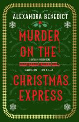 Murder on the Christmas Express : All Aboard for the Puzzling Christmas Mystery of the Year